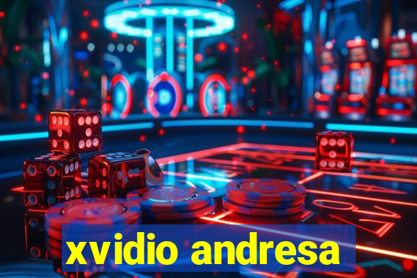 xvidio andresa